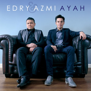 Download Lagu Edry, Azmi - Ayah MP3 Download Lagu Edry, Azmi - Ayah MP3