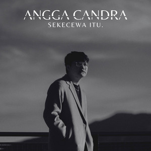 Download Lagu Angga Candra - Sekecewa Itu - Official Speed Up MP3 Download Lagu Angga Candra - Sekecewa Itu - Official Speed Up MP3