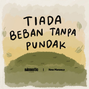 Download Lagu Edcoustic, Nino Mandalla - Tiada Beban Tanpa Pundak MP3