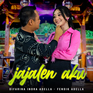 Download Lagu Difarina Indra Adella, Fendik Adella - Jajalen Aku MP3 Download Lagu Difarina Indra Adella, Fendik Adella - Jajalen Aku MP3