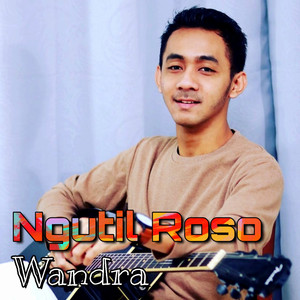 Download Lagu Wandra - Ngutil Roso MP3