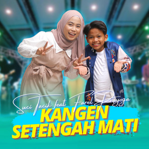 Download Lagu Suci Tacik, Farel Prayoga - Kangen Setengah Mati MP3 Download Lagu Suci Tacik, Farel Prayoga - Kangen Setengah Mati MP3