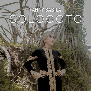 Download Lagu Fanny Sabila - Sologoto MP3 Download Lagu Fanny Sabila - Sologoto MP3