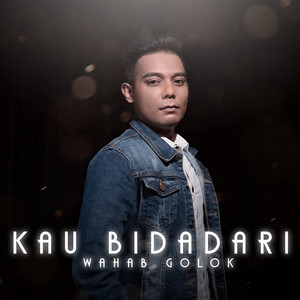 Download Lagu Wahab Golok - Kau Bidadari MP3