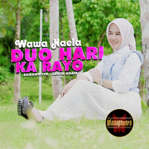 Download Lagu Wawa Naela - Duo Hari Ka Rayo MP3 Download Lagu Wawa Naela - Duo Hari Ka Rayo MP3