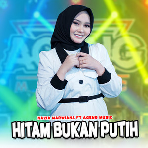 Download Lagu Nazia Marwiana, Ageng Music - Hitam Bukan Putih MP3 Download Lagu Nazia Marwiana, Ageng Music - Hitam Bukan Putih MP3