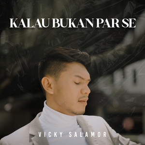 Download Lagu Vicky Salamor - Kalau Bukan Par Se MP3 Download Lagu Vicky Salamor - Kalau Bukan Par Se MP3