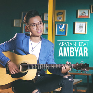 Download Lagu Arvian Dwi - Ambyar MP3 Download Lagu Arvian Dwi - Ambyar MP3