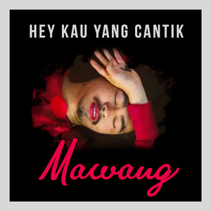 Download Lagu Mawang - Hey Kau Yang Cantik MP3 Download Lagu Mawang - Hey Kau Yang Cantik MP3