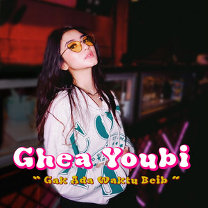 Download Lagu Ghea Youbi - Gak Ada Waktu Beib MP3 Download Lagu Ghea Youbi - Gak Ada Waktu Beib MP3