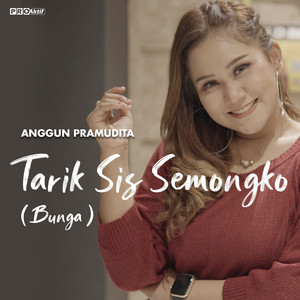 Download Lagu Anggun Pramudita - Bunga (Tarik Sis Semongko) MP3