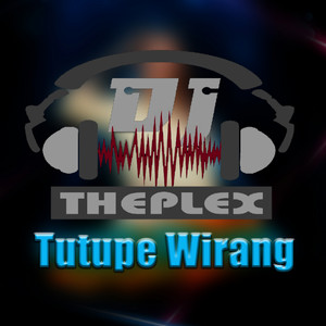 Download Lagu DJ THEPLEX - Tutupe Wirang MP3