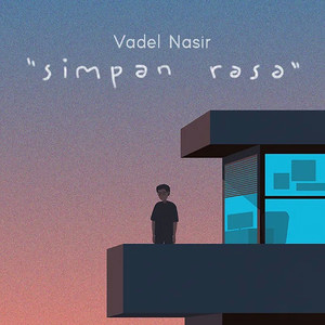 Download Lagu Vadel Nasir - Simpan Rasa MP3 Download Lagu Vadel Nasir - Simpan Rasa MP3