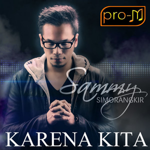 Download Lagu Sammy Simorangkir - Karena Kita MP3