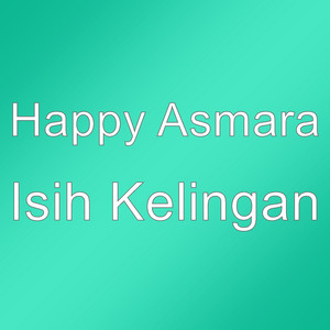 Download Lagu Happy Asmara - Isih Kelingan MP3 Download Lagu Happy Asmara - Isih Kelingan MP3
