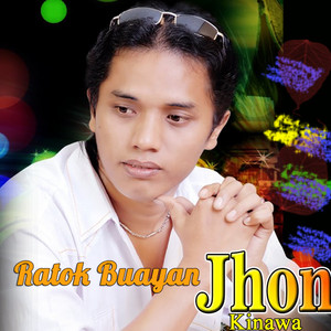Download Lagu Jhon Kinawa - Ratok Buayan MP3 Download Lagu Jhon Kinawa - Ratok Buayan MP3