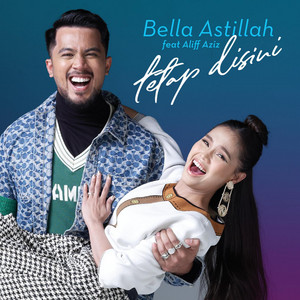 Download Lagu Bella Astillah, Aliff Aziz - Tetap Disini MP3 Download Lagu Bella Astillah, Aliff Aziz - Tetap Disini MP3
