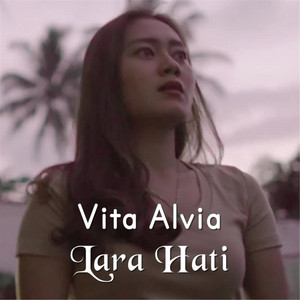 Download Lagu Vita Alvia - Lara Hati MP3