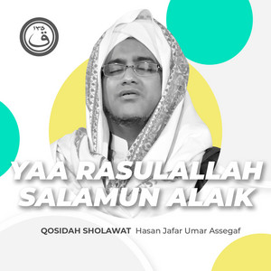 Download Lagu Hasan Jafar Umar Assegaf - Qosidah Yaa Rasulallah Salamun Alaik Nurul Musthofa Versi Indonesia MP3