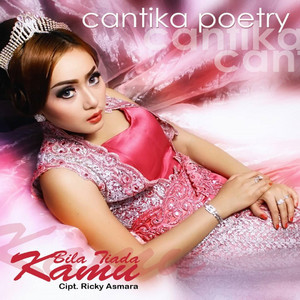 Download Lagu Cantika Poetry - Bila Tiada Kamu MP3