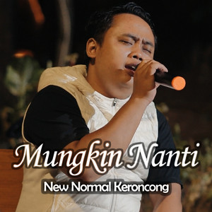 Download Lagu New Normal Keroncong - Mungkin Nanti MP3