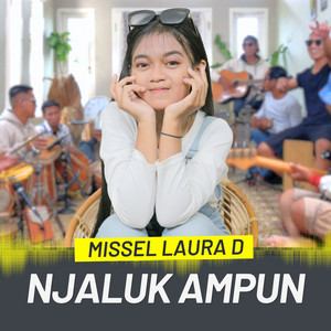 Download Lagu Missel Laura D - NJALUK AMPUN MP3 Download Lagu Missel Laura D - NJALUK AMPUN MP3
