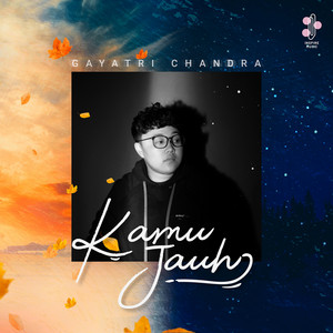 Download Lagu Gayatri Chandra - Kamu Jauh MP3 Download Lagu Gayatri Chandra - Kamu Jauh MP3