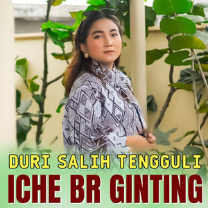 Download Lagu ICHE BR GINTING - Duri Salih Tengguli MP3 Download Lagu ICHE BR GINTING - Duri Salih Tengguli MP3