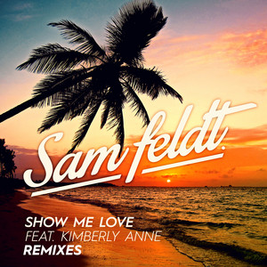 Download Lagu Sam Feldt, Kimberly Anne, EDX - Show Me Love - EDX Remix / Radio Edit MP3
