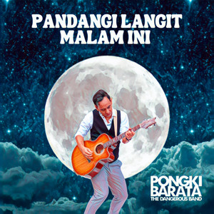 Download Lagu Pongki Barata, The Dangerous Band - Pandangi Langit Malam Ini MP3 Download Lagu Pongki Barata, The Dangerous Band - Pandangi Langit Malam Ini MP3