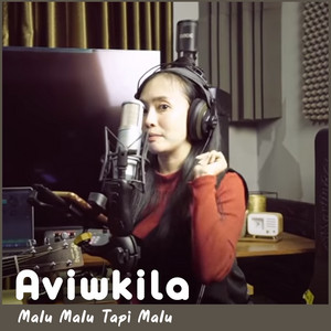 Download Lagu Aviwkila - Malu Malu Tapi Mau MP3