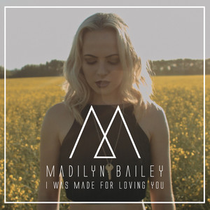 Download Lagu Madilyn Bailey - I Was Made For Loving You MP3