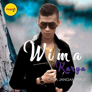 Download Lagu Wima Karya - Cinta Jangan Pergi MP3 Download Lagu Wima Karya - Cinta Jangan Pergi MP3