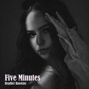 Download Lagu Heather Hawkins - Five Minutes MP3 Download Lagu Heather Hawkins - Five Minutes MP3