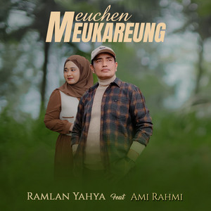 Download Lagu Ramlan Yahya, Ami Rahmi - Meuchen Meukareung MP3 Download Lagu Ramlan Yahya, Ami Rahmi - Meuchen Meukareung MP3