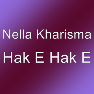 Download Lagu Nella Kharisma - Hak E Hak E MP3 Download Lagu Nella Kharisma - Hak E Hak E MP3
