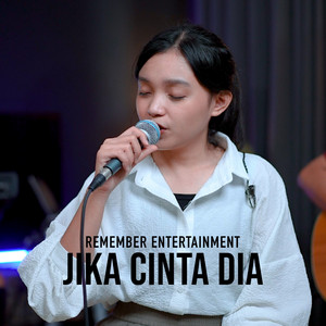 Download Lagu Remember Entertainment - Jika Cinta Dia MP3 Download Lagu Remember Entertainment - Jika Cinta Dia MP3