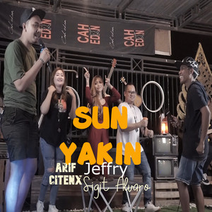 Download Lagu ARIF CITENX, SIGIT ALVARO, Jeffry, Farel Prayoga - Sun Yakin MP3