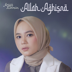 Download Lagu Anisa Rahman - Allah Aghisna MP3 Download Lagu Anisa Rahman - Allah Aghisna MP3