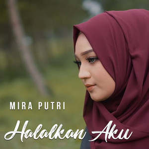 Download Lagu Mira Putri - Halalkan Aku MP3