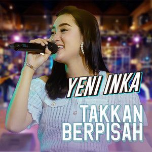 Download Lagu Yeni Inka - Takkan Berpisah - Live Version MP3 Download Lagu Yeni Inka - Takkan Berpisah - Live Version MP3