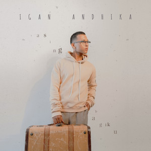 Download Lagu Igan Andhika - Asing Bagiku MP3 Download Lagu Igan Andhika - Asing Bagiku MP3