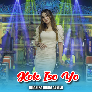 Download Lagu Difarina Indra Adella - Kok Iso Yo MP3 Download Lagu Difarina Indra Adella - Kok Iso Yo MP3