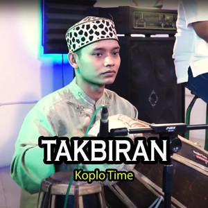 Download Lagu Koplo Time - Takbiran MP3 Download Lagu Koplo Time - Takbiran MP3