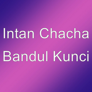 Download Lagu Intan Chacha - Bandul Kunci MP3 Download Lagu Intan Chacha - Bandul Kunci MP3