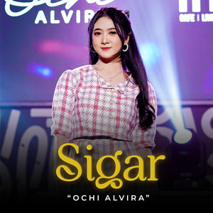 Download Lagu Ochi Alvira - Sigar - Live Version MP3 Download Lagu Ochi Alvira - Sigar - Live Version MP3
