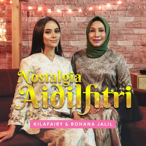 Download Lagu Kilafairy, Rohana Jalil - Nostalgia Aidilfitri MP3 Download Lagu Kilafairy, Rohana Jalil - Nostalgia Aidilfitri MP3