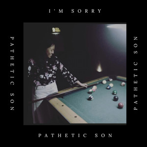 Download Lagu Pathetic Son - I'm Sorry MP3