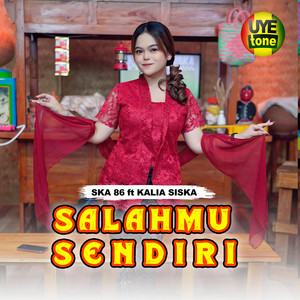 Download Lagu SKA 86, Kalia Siska - SALAHMU SENDIRI MP3 Download Lagu SKA 86, Kalia Siska - SALAHMU SENDIRI MP3