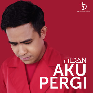 Download Lagu Fildan - Aku Pergi MP3 Download Lagu Fildan - Aku Pergi MP3
